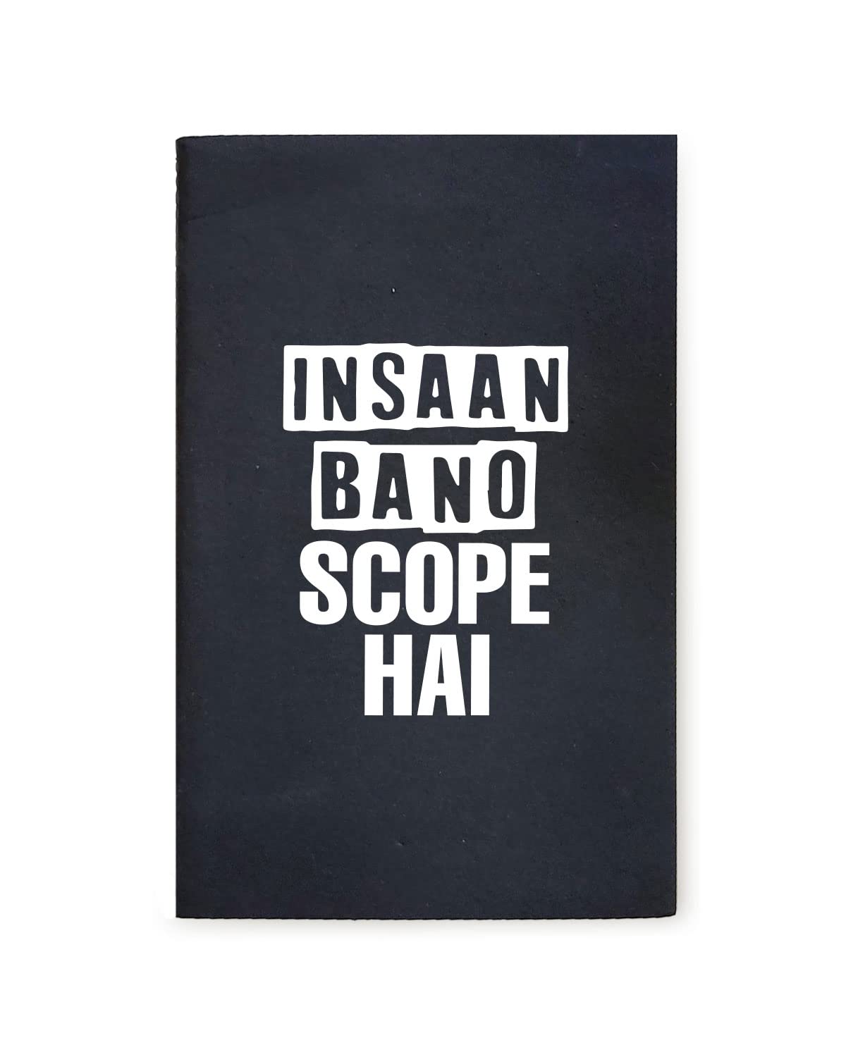 Insaan Bano Scope Hai - Black A5 Doodle Notebook - Kraft Cover Notebook - A5 - 300 GSM Kraft Cover - Handmade - Unruled - 80 Pages - Natural Shade Pages 120 GSM - Funny Quotes & Quirky, Funky designs