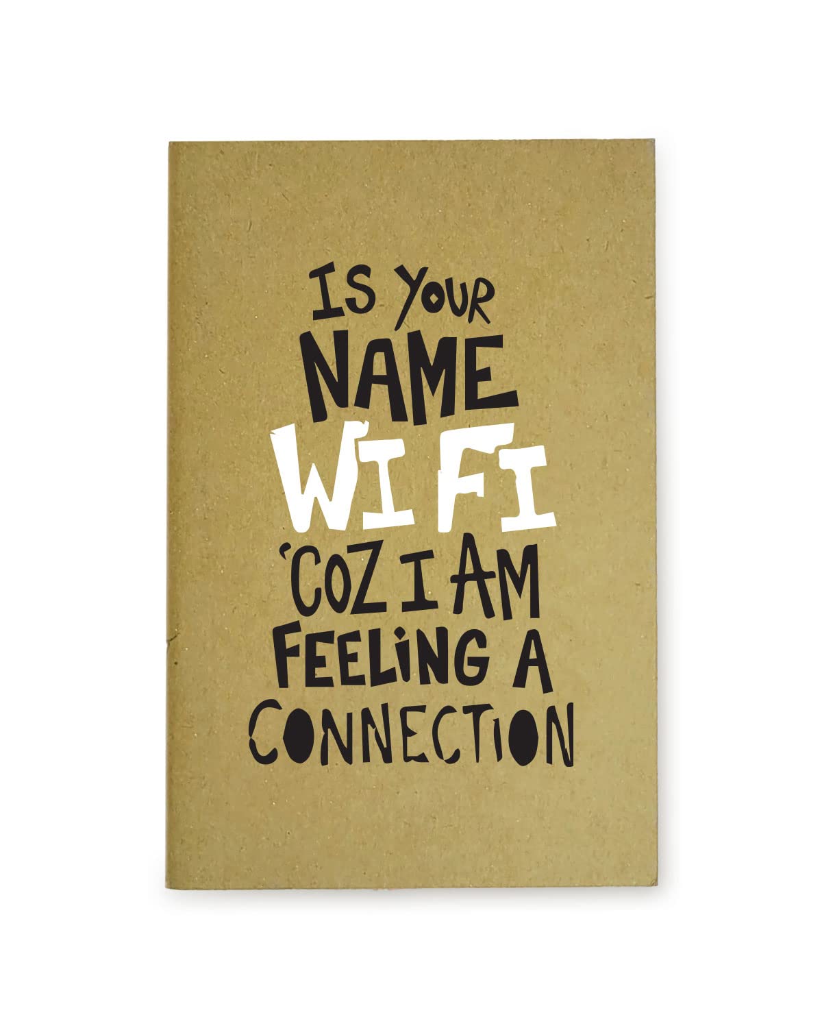 Is Your Name WiFi - Brown A5 Doodle Notebook - Kraft Cover Notebook - A5 - 300 GSM Kraft Cover - Handmade - Unruled - 80 Pages - Natural Shade Pages 120 GSM - Funny Quotes & Quirky, Funky designs