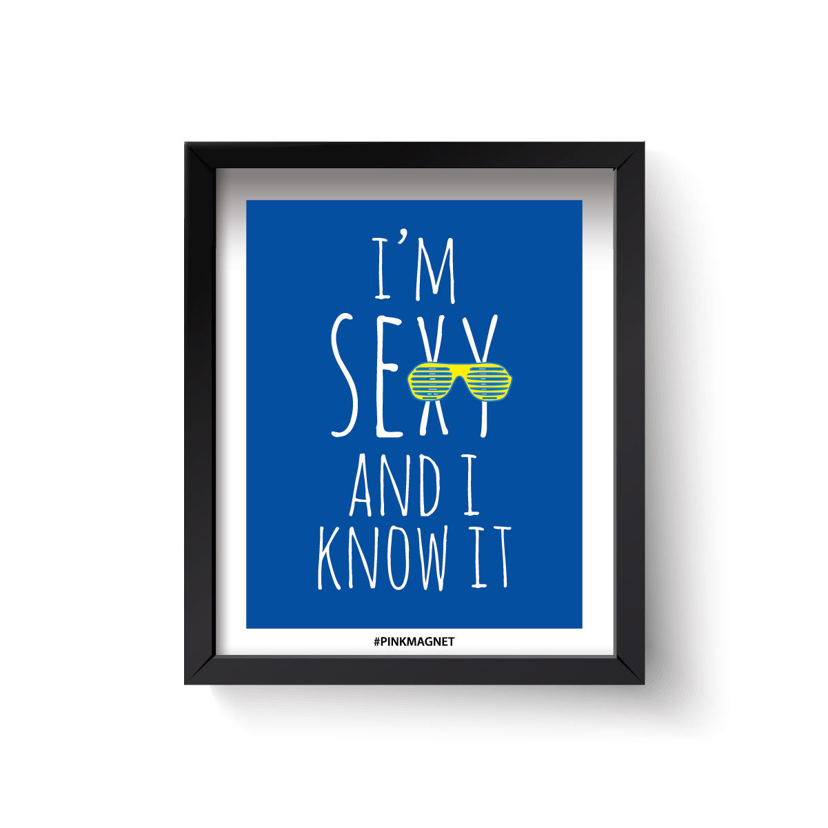 I'm Sexy - Wall Art